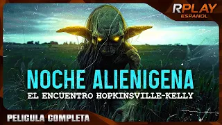 NOCHE ALIENÍGENA: EL ENCUENTRO HOPKINSVILLE-KELLY | ESTRENO 2024 | OVNIS DOCUMENTALES