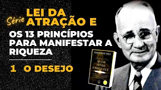 COMO MANIFESTAR RIQUEZA  | OS 13 PRINCÍPIOS DE NAPOLEON HILL E A LEI DA TRAÇÃO | 1