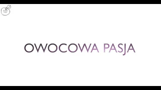 Owocowa Pasja (Grupa Operacyjna EPI w ramach Krótkich Łańcuchów Dostaw Żywności)