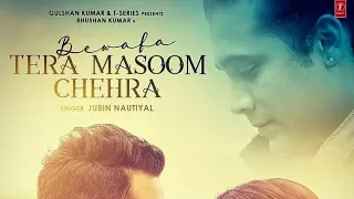 Bewafa Tera Masoom Chehra Lyrics | Jubin Nautiyal | Karan Mehra, Ihana Dhillon | Rochak K, Rashmi V