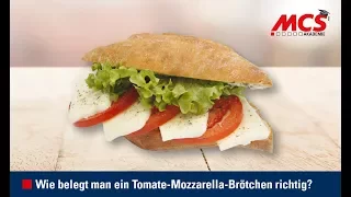 MCS Akademie: Tutorial - Wie belegt man ein Tomate-Mozzarella-Brötchen richtig