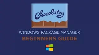 Chocolatey (Windows Package Manager) Beginners Guide