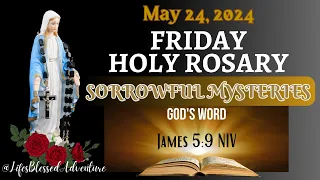 FRIDAY HOLY ROSARY/SORROWFUL MYSTERIES/MAY 24, 2024 #rosary #mary #LifesBlessedAdventure #canva