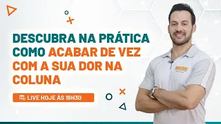 DESCUBRA NA PRÁTICA COMO ACABAR COM A DOR NA COLUNA