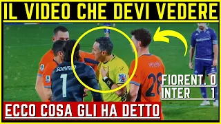 SCANDALOSO ECCO COSA HA DETTO L'ARBITRO. E' TUTTO FALSATO FIORENTINA INTER 0 1