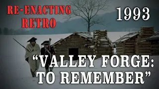 "ValleyForge: To Remember" (1993) Re-enacting Retro