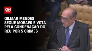 Gilmar Mendes segue Moraes e vota por condenação de réu do 8/1 por 5 crimes | LIVE CNN