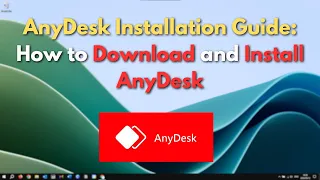 Easy AnyDesk Installation Guide 2024: How to Download and Install AnyDesk