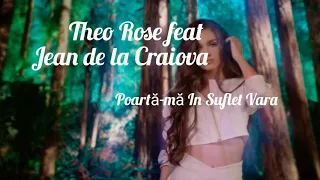 Theo Rose feat Jean de la Craiova - Poartă-mă În Suflet Vara | lyrics