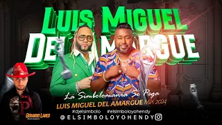 LUIS MIGUEL DEL AMARGUE MIX 2024 (ELSIMBOLO OFICIAL) LLEGO LA LEÑAAAAA 🔥 🔥🔥🔥🔥🔥🔥🔥