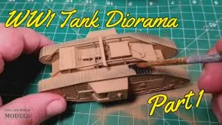 WW1 Mark IV Diorama Build - Part 1