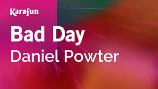 Bad Day - Daniel Powter | Karaoke Version | KaraFun