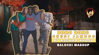 Boro Boro Shidi Jambo | Balochi Mashup Song | 2022 | Asghar Khoso