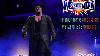 The Undertaker vs Roman Reigns Wrestlemania 33 Prediction