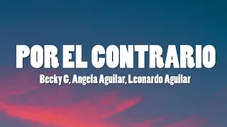 Becky G, Angela Aguilar, Leonardo Aguilar - POR EL CONTRARIO