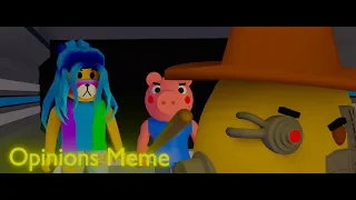 "Opinions Meme Animation" (piggy 12)