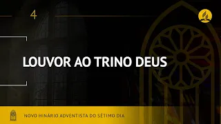 Novo Hinário Adventista • Hino 4 • Louvor ao Trino Deus • (Lyrics)