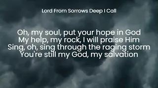 Lord From Sorrows Deep I Call