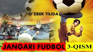 JANGARI FUDBOL - KINO UZ TARJIMA (3-CHAST)