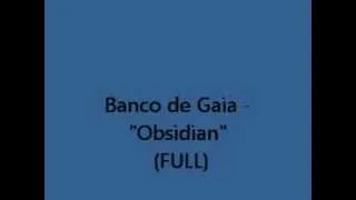 Banco de Gaia - Obsidian (FULL)