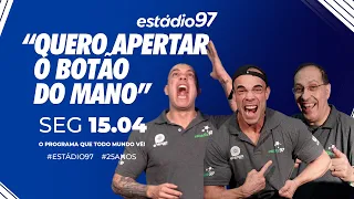 ESTÁDIO 97 - 15/04/24 - AO VIVO