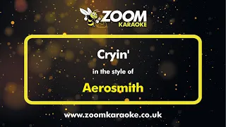 Aerosmith - Cryin' - Karaoke Version from Zoom Karaoke