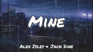 Alex Isley & Jack Dine - Mine 【Lyric Video】