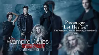 Let Her Go- Passenger (The Vampire Diaries: Season 5 Soundtrack - 5X11)