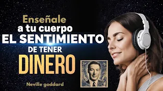 ¡Esto creará el SENTIMIENTO de Dinero en tu vida! Neville Goddard