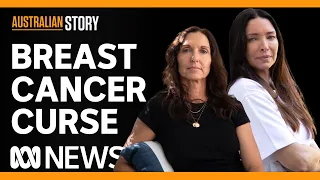 Why do women in this family keep dying from breast cancer? | Australian Story