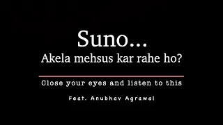 Close your eyes and Listen if you're feeling alone - Hindi Motivational Poetry || Anubhav Agrawal