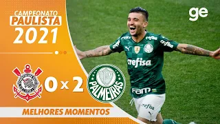 CORINTHIANS 0 X 2 PALMEIRAS | MELHORES MOMENTOS | SEMIFINAL PAULISTA 2021 | ge.globo