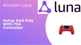 Amazon Luna With PS4 Controller