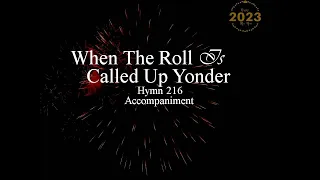 WHEN THE ROLL IS CALLED UP YONDER | Hymn 216 | Accompaniment | Minus One | Backtrack