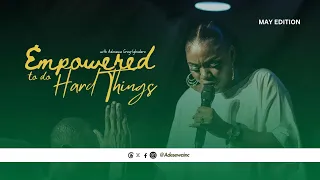 ENTITLED ENLARGMENTS | Empowered To Do Hard Things || May Edition Day Three #AdesewaGregIghodaro