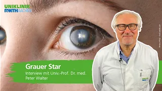 Grauer Star/Katarakt: Prof. Walter beantwortet die wichtigsten Fragen