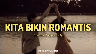 Kita Bikin Romantis - Maliq & D'essentials ( lirik )