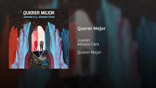 Juanes - Querer Mejor ft. Alessia Cara (Audio) #QuererMejor