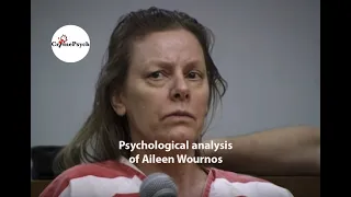 Psychological analysis of Aileen Wournos