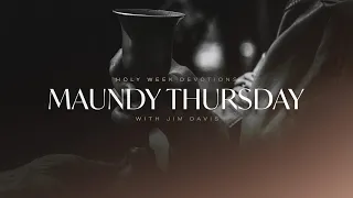 Maundy Thursday — The Most Important Week in History
