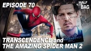 Half in the Bag Episode 70: Transcendence and The Amazing Spider-Man 2