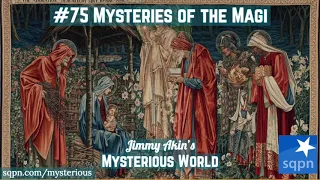 Mysteries of the Magi - Jimmy Akin's Mysterious World