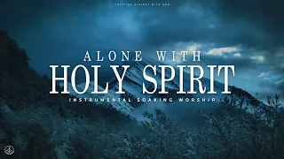 ALONE WITH HOLY SPIRIT // INSTRUMENTAL SOAKING WORSHIP // SOAKING WORSHIP MUSIC // HEAVENLY SOUNDS