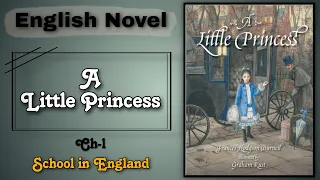 Learn English Through Novel Story | A little Princess By Frances Hodgson Burnett  | Ch-1