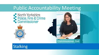 30 August 2022 – Public Accountability Meeting - Stalking - North Yorkshire Police