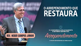 VOCÊ QUER SER RESTAURADO? | Rev. Heber Campos Junior | IPP