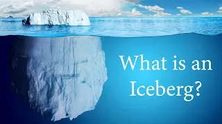 What is an Iceberg?