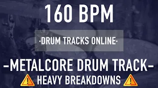 160 BPM - METALCORE DRUM TRACK *HEAVY BREAKDOWNS* (HQ)