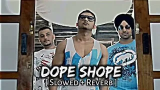 Dope sope lofi song - Yo yo honey Singh and deep money lofi punjabi song #speedpunjabi