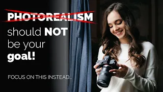 Photorealism should NOT be your only goal!